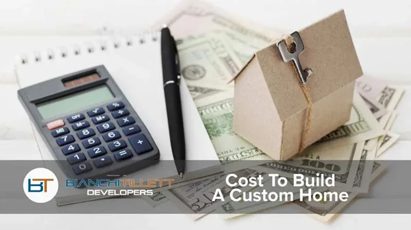 Cost to build a custom home.
